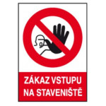 Cedule-Zákaz vstupu na staveniště,bezpečnostní tabulka